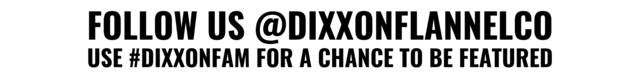 Dixxon Flannel Co. - @DIXXONFLANNELCO